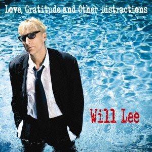 Will Lee/Love Gratitude & Other Distrac@Import-Jpn